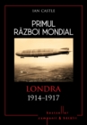 Image for Primul Razboi Mondial - 04 - Londra 1914-1917