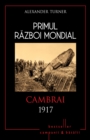 Image for Primul Razboi Mondial - 06 - Cambrai 1917