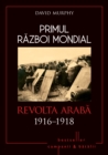 Image for Primul Razboi Mondial - 08 - Revolta Araba 1916-1918