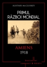 Image for Primul Razboi Mondial - 09 - Amiens 1918