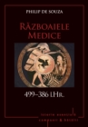 Image for Campanii si batalii - 01 - Razboaiele Medice 499-386 i.Hr.
