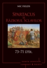 Image for Campanii si batalii - 05 - Spartacus si Razboiul Sclavilor 73-71 i.Hr.