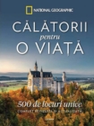 Image for Calatorii Pentru O Viata: 500 De Locuri Unice