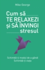 Image for Cum sa te relaxezi si sa invingi stresul