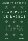 Image for Leadership de razboi: Lectii esentiale de la cei care au facut istorie