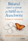 Image for Baiatul Care L-a Urmat Pe Tatal Sau La Auschwitz