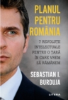 Image for Planul Pentru Romania: 7 Revolutii Intelectuale Pentru O Tara in Care Vrem Sa Ramanem