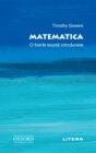 Image for Matematica - O Foarte Scurta Introducere