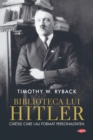 Image for Biblioteca lui Hitler: Cartile care i-au format personalitatea