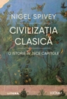Image for Civilizatia clasica. O istorie in zece capitole