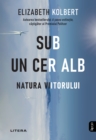 Image for Sub Un Cer Alb: Natura Viitorului
