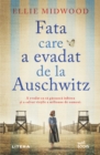 Image for Fata Care a Evadat De La Auschwitz