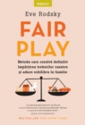 Image for Fair Play: Metoda Care Rezolva Definitiv Impartirea Treburilor Casnice Si Aduce Echilibru in Familie