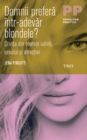 Image for Domnii prefera intr-adevar blondele? Stiinta din spatele iubirii, sexului si atractiei.