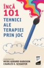 Image for Inca 101 tehnici ale terapiei prin joc