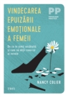 Image for Vindecarea epuizarii emotionale a femeii: De ce te simti secatuita si cum sa obtii ceea ce ai nevoie