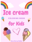 Image for Ice cream coloring book for Kids : Desserts Coloring Book for Preschoolers Cute Ice Cream Coloring Book for Kids