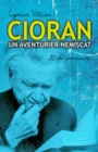 Image for Cioran, un aventurier nemiscat. 30 de interviuri