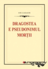 Image for Dragostea e pseudonimul mortii (Romanian edition)