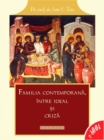 Image for Familia contemporana, intre ideal si criza (Romanian edition)