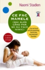 Image for Ce fac mamele (mai ales cand par sa nu faca nimic) (Romanian edition)