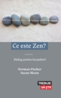 Image for Ce este Zen? Dialog pentru incepatori.