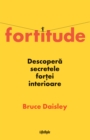 Image for Fortitude: Descopera secretele fortei interioare