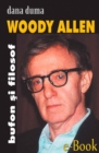 Image for Woody Allen. Bufon si filosof (Romanian edition)