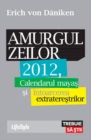 Image for Amurgul zeilor. 2012, calendarul mayas si intoarcerea extraterestrilor
