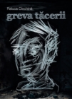 Image for greva tacerii (Romanian edition)