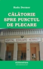 Image for Calatorie spre punctul de plecare (Romanian edition)