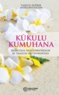 Image for Kukulu Kumuhana. Miracolul binecuvantarilor in traditia Ho&#39;oponopono