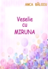 Image for Veselie cu Miruna