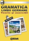 Image for Gramatica limbii germane - teorie si exercitii