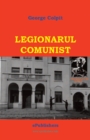 Image for Legionarul comunist
