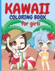 Image for Kawaii Coloring Book for Girls : Chibi Girls Coloring Book Kawaii Cute Coloring Book Japanese Manga Drawings And Cute Anime Characters Coloring Page For Kids &amp;Toddlers