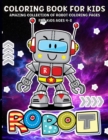 Image for Robots Coloring Book For Kids : Robot Coloring Book For Kids Ages 2-4, 4-8 Fun And Creativity For Children, Boys And Girls - 65 Coloring Pages