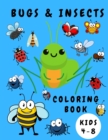 Image for Bugs &amp; Insects Coloring Book Kids 4-8 : Activity Coloring Book for Children - Bugs Insects Coloring Books - Books for Toddlers - Coloring Pages for Kids