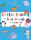 Image for Letter tracing Book for Kids 3-5 years old : A-Z letter tracing. Workbook for Preschool, Kindergarten and Childs of age 3 to 5. Practice cursive alphabet writing, Color animals, Solve puzzles