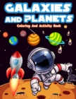 Image for Galaxies And Planets Coloring And Activity Book For Kids Ages 8-10