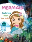 Image for MERMAIDS CUTE Coloring Book for Kids : Beautiful Mermaid Coloring Book with Amazing Pages for Girls Ages 3-5 Adorable Drawings with Sea Creatures, Mermaids and more