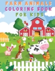Image for Farm Animals Coloring Book for Kids : Fun and Cute Coloring Pages - Horse, Pig, Cow, and Many More for Boys, Girls, Kindergarten, Toddlers, Preschoolers