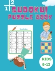 Image for Sudoku Puzzle Book Kids 8-12 : Easy, Medium and Hard Sudoku Book for Kids 4x4 - 6x6 - Activity Book for Children - Puzzles Book for Kid - 200 Sudoku Puzzles with Solutions