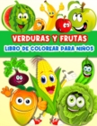 Image for Libro De Colorear Frutas Y Verduras Para Ninos Y Ninas