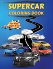 Image for Supercar Coloring Book For Kids Ages 8-12 : Amazing Collection of Cool Cars Coloring Pages With Incredible High Quality Graphics Illustrations Of Supercars, Fast Cars And Luxury Cars For Coloring Cars