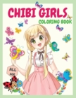 Image for Chibi Girls Coloring Book : An Awesome Coloring Book Giving Many Images Of Chibi Kawaii Japanese Manga Drawings And Cute Anime Characters Coloring Page For Kids, Teens and All Ages