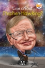 Image for Cine a fost Stephen Hawking?