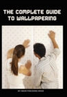 Image for The Complete Guide to Wallpapering