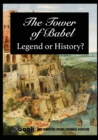 Image for The Tower of Babel - Legend or History?