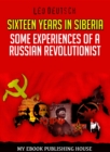 Image for Sixteen Years in Siberia: Some experiences of a Russian Revolutionist